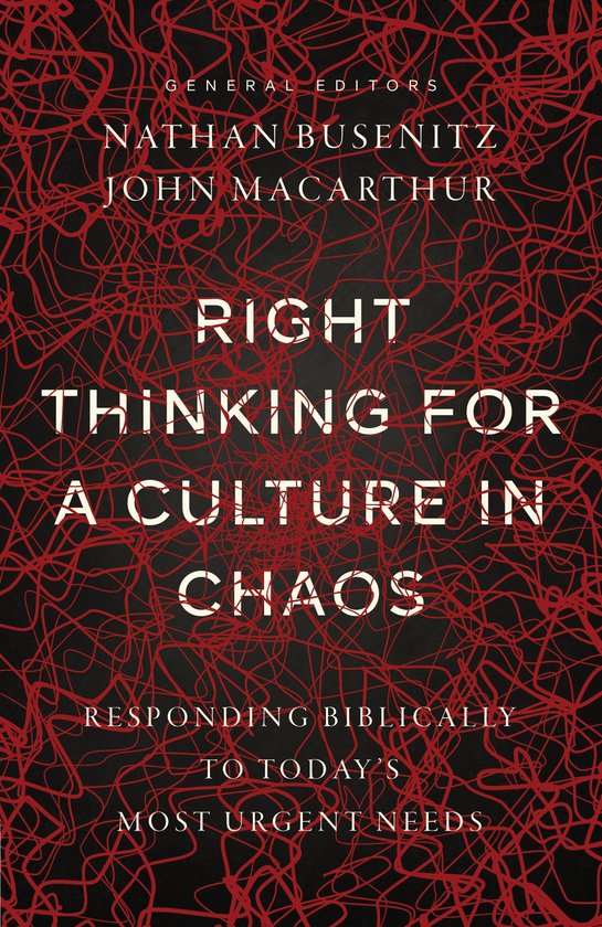 Right Thinking for A Culture in Chaos