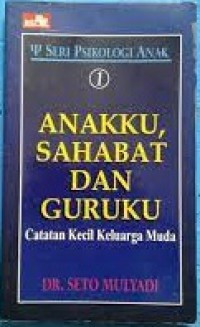 Image of Anakku, Sahabat Dan Guruku