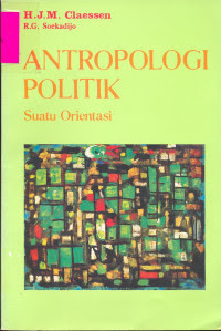 Image of Antropologi Politik : Suatu Orientasi