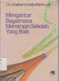 Mengantar Bagaimana Memimpin Sekolah Yang Baik