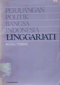 Image of Perjuangan Politik Bangsa Indonesia : Linggarjati