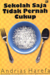 Image of Sekolah Saja Tak Pernah Cukup