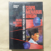 Image of Siapa Menabur Angin : G30s-PKI dan Peran Bung Karno