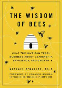 Image of The Wisdom of Bees : Manajemen Taktis ala Koloni Lebah