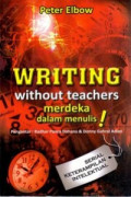Writing Without Teachers : Merdeka Dalam Menulis